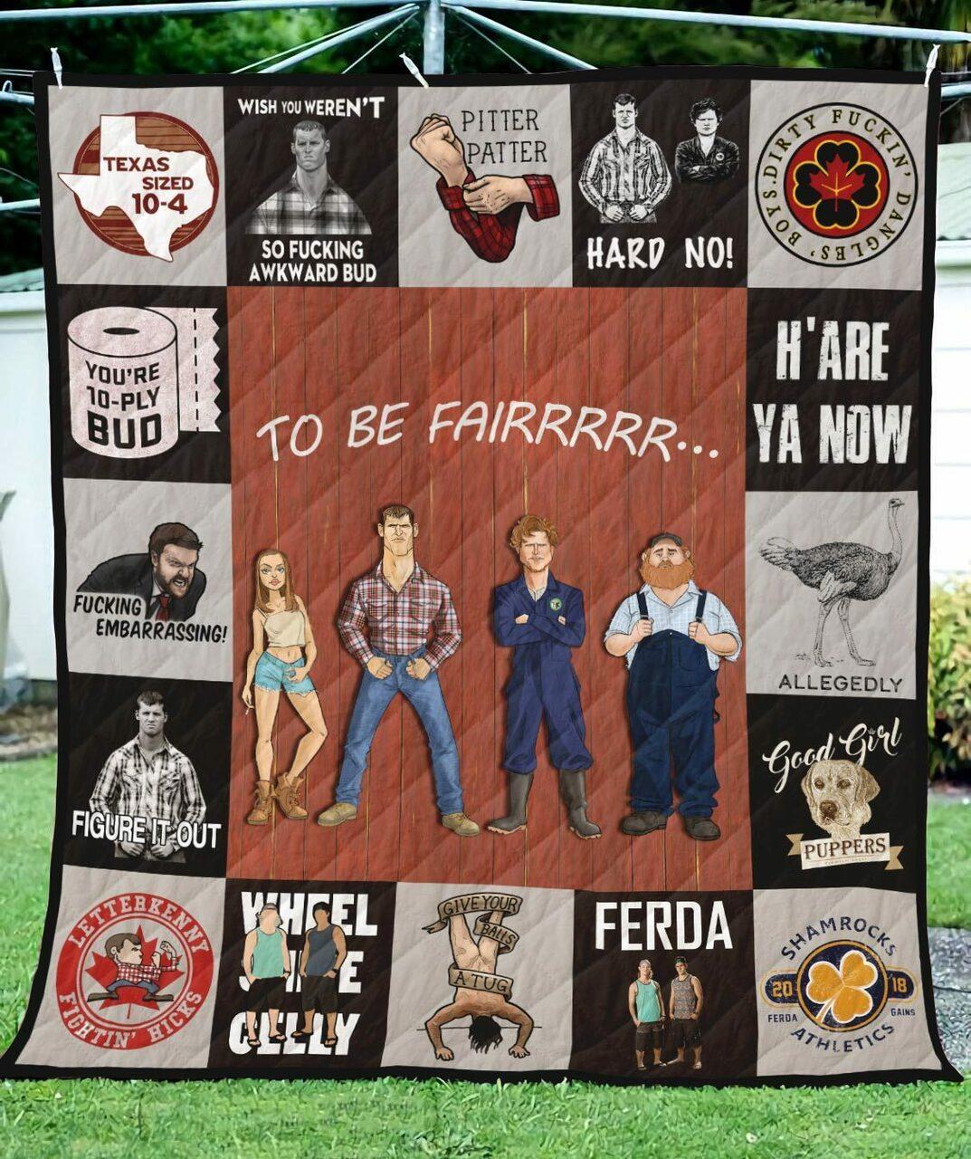 Letterkenny To Be Fairrrrrr Blanket Quilt Quilt