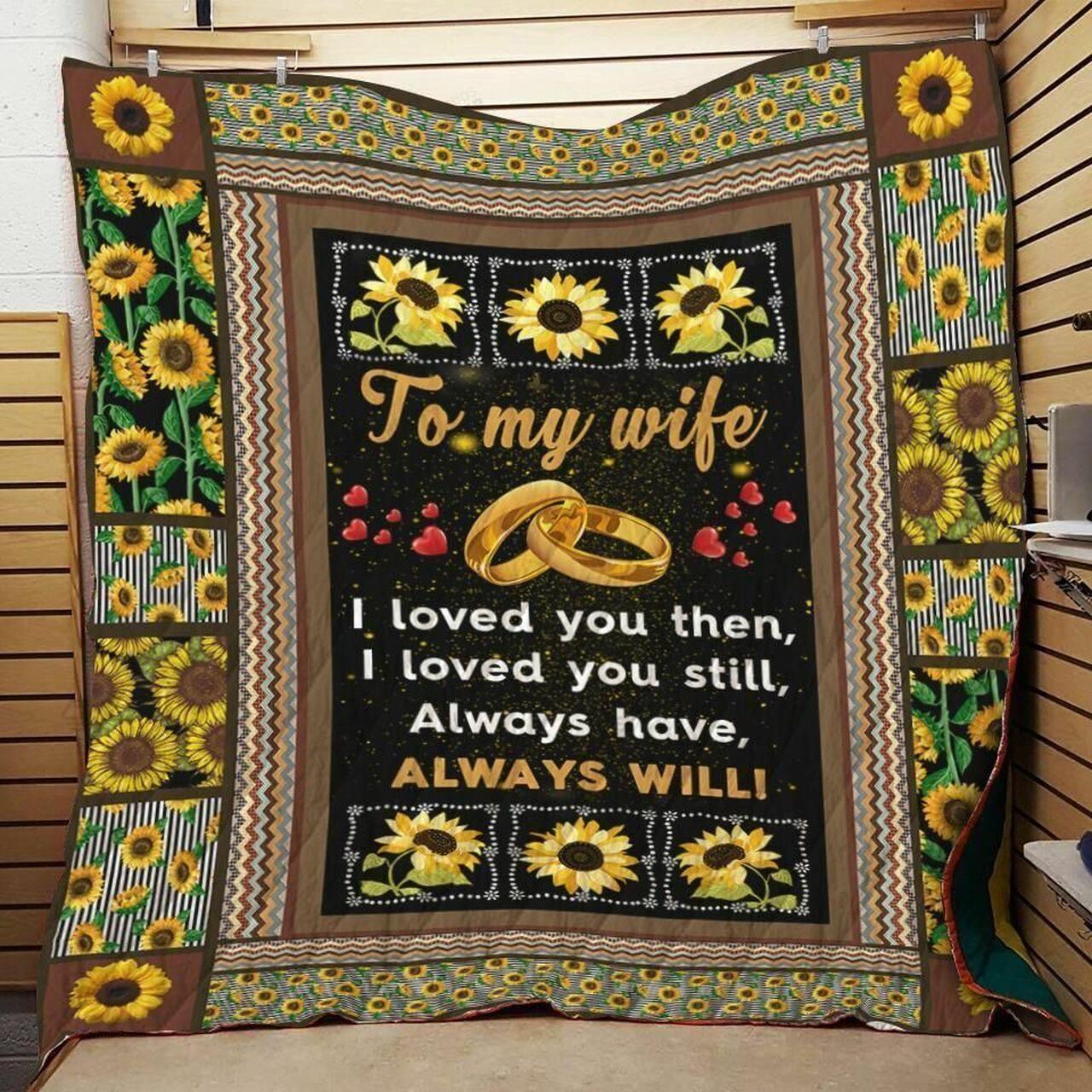 onalizunflower To My Wife Fromband I Loved You Then Quilt Blanket Greattomized G For Birthday C Thgiving Wedding Valent Day