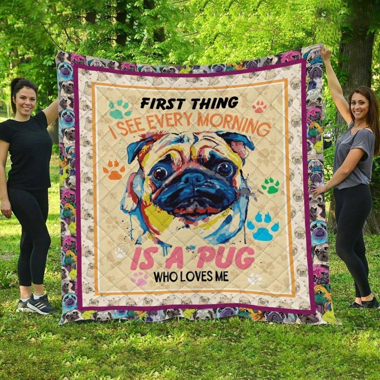 t Thingee Every Mornin A Pug Who L Me Quilt Blanket Greattomized Blanket G For Birthday C Thgiving