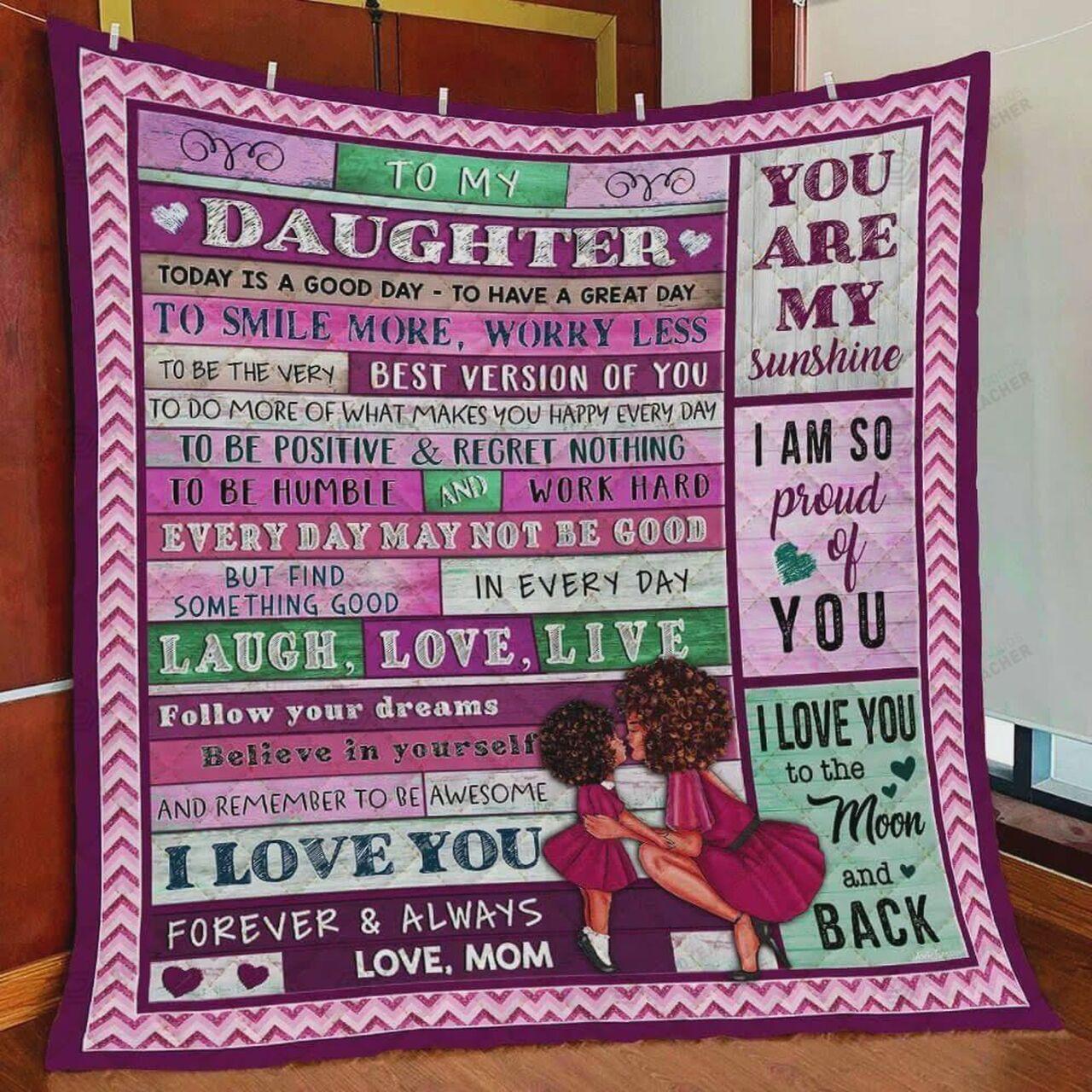 onalized Black Girl To My Daughter Quilt Blanket From Mom Toda A Good Day Love Mom To Have A Great Day Greattomized Blanket G For Birthday C Thgiving