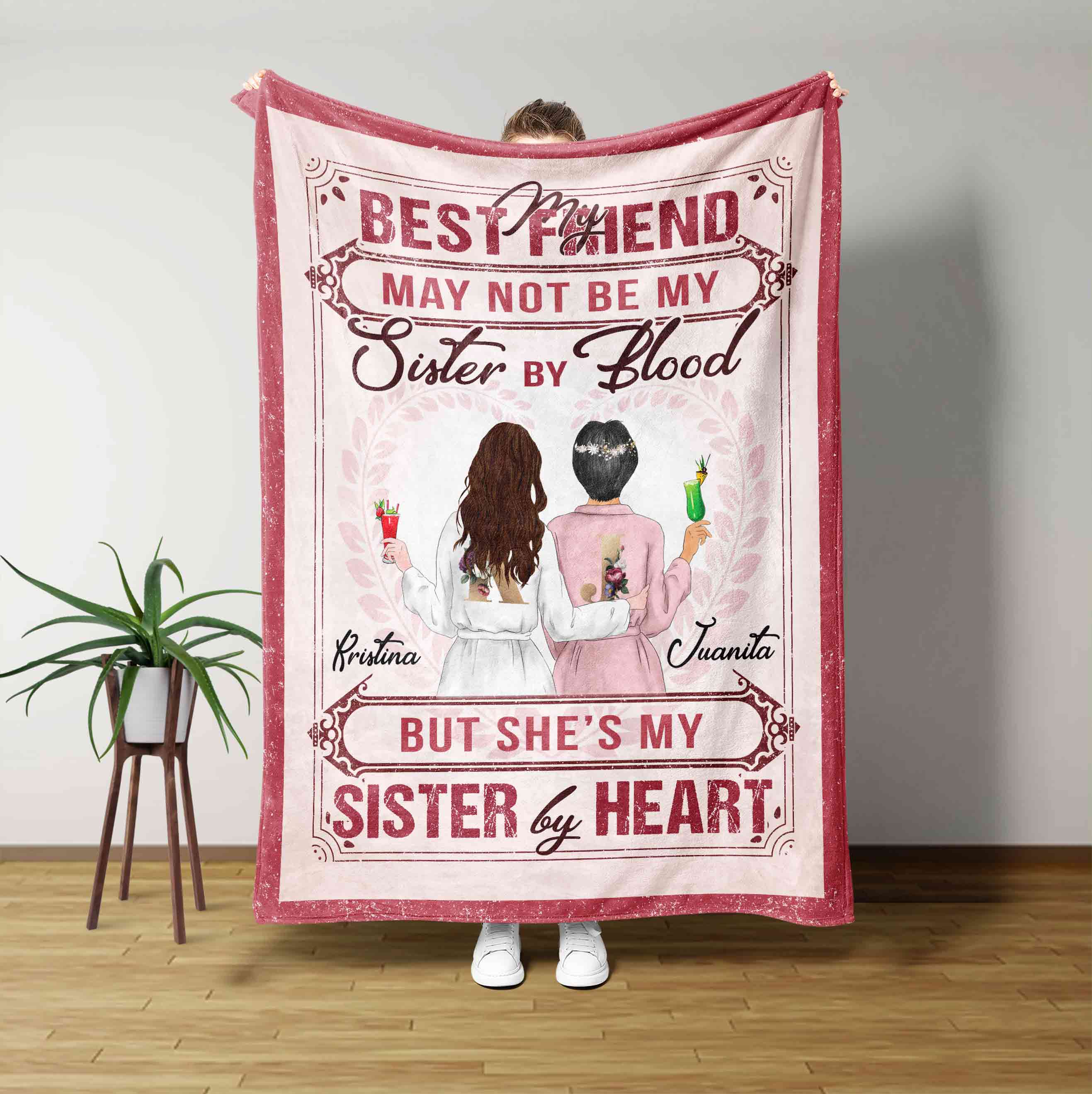 My Best Friend May Not Be My Sister By Blood Custom Name Blanket
