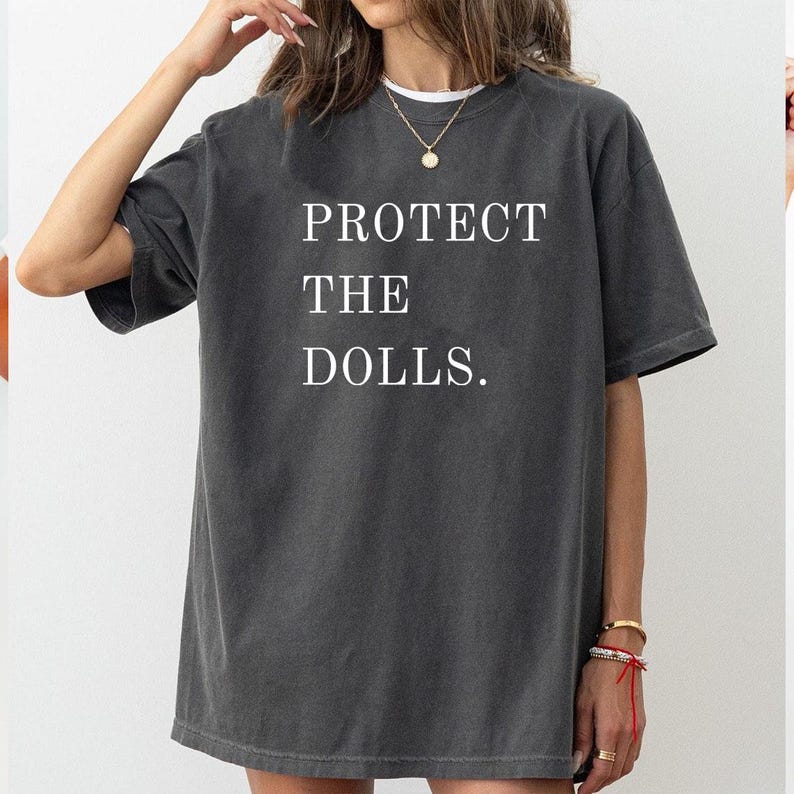 Hot Protect The Dolls Shirt, Feminist Unisex Shirt, Human Rights Tee Gender Equality Top Bella Canvas Soft