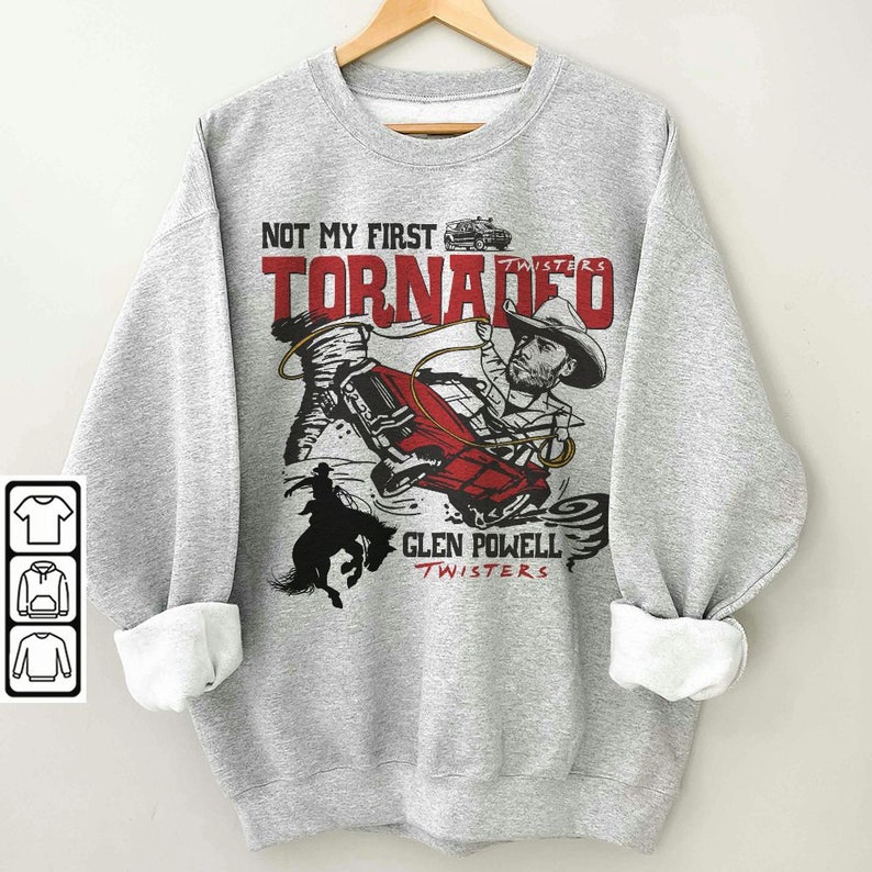 Not My First Tornado Shirt, Twisters With Glen Powell Retro Movie Poster Vintage Unisex Shirt, Hoodie, SweatShirt