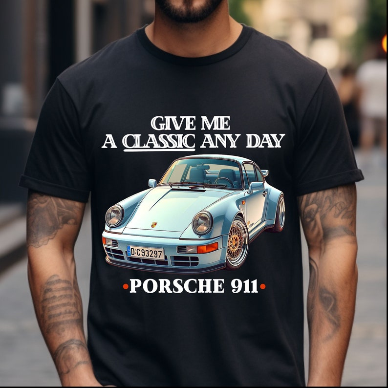 Car Shirt Give Me A Classic Any Day Porsche 911, Classic Hot Rod Muscle Car Enthusiast T-Shirt, Car Gifts For Men Women