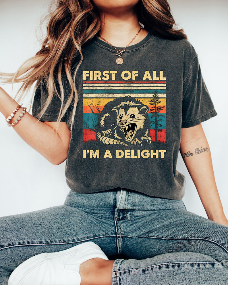 Retro First Of All IM A Delight Sarcastic Angry Opossum Lover Shirt, Comfort Funny Animal Lover TShirt, 