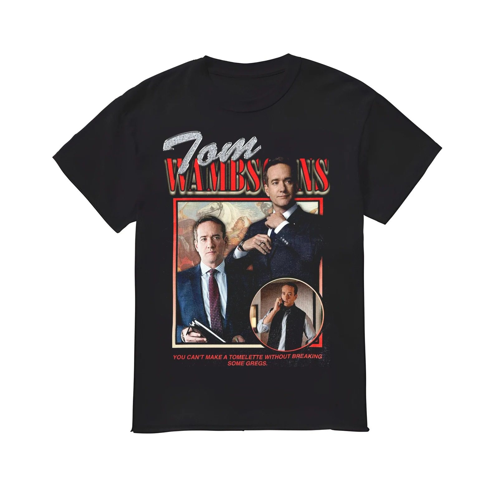 Wambsgans Vintage 90S Shirt, Succession Tv Show Shirt , You CanT Make A Tomelette Without Breaking Some Greg Shirt