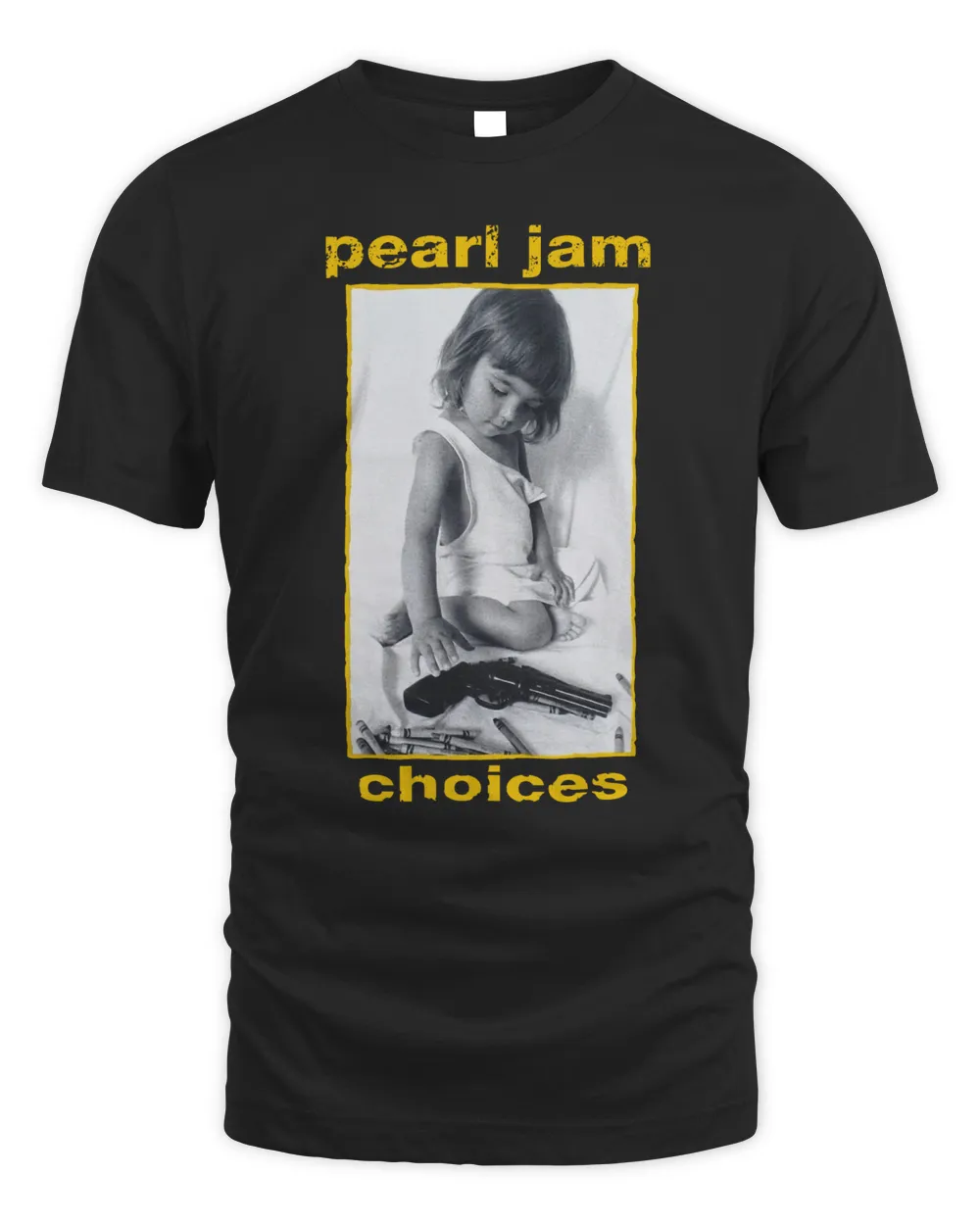 Official Pearl Jam Store Pearl Jam Choices 2 Sided 9 Out Of 10 Kids Prefer Crayons To Guns Shirt