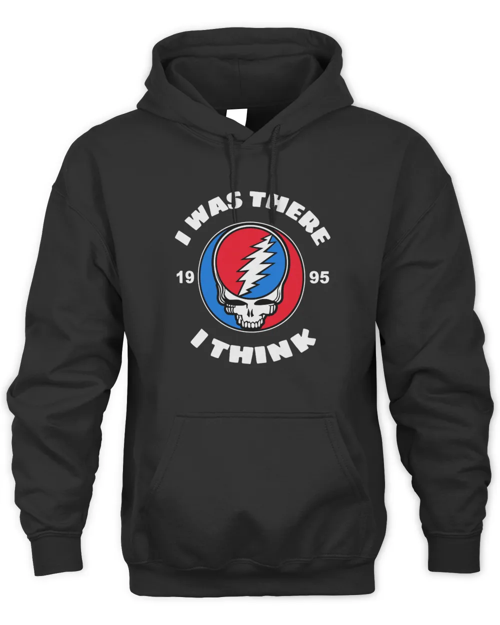 The Grateful Dead I Was There 1995 I Think Hoodie Black