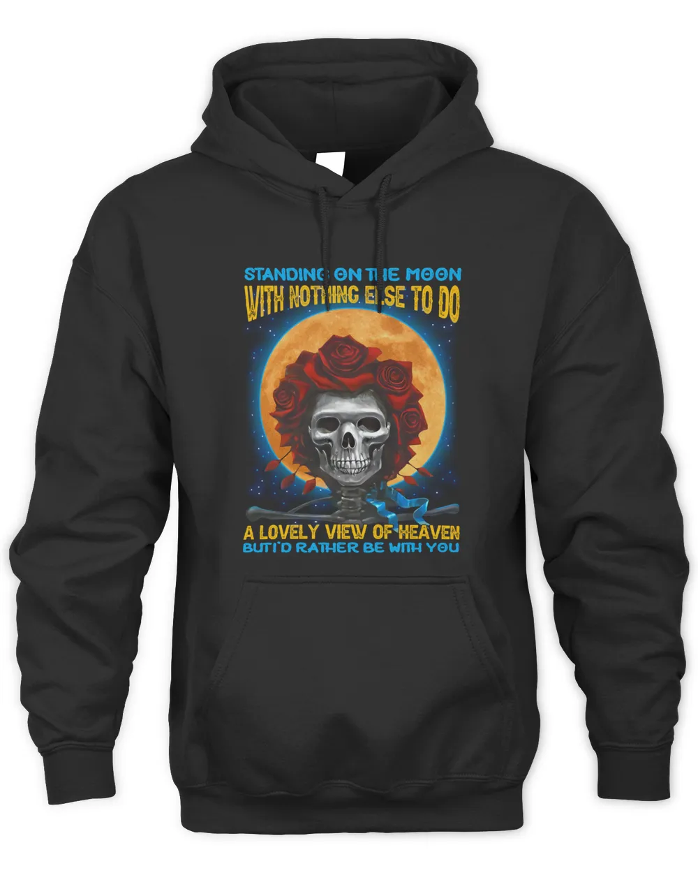 Standing On The Moon With Nothing Else To Do Grateful Dead Hoodie
