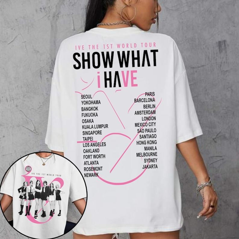 Ive The 1St World Tour Show What I Have Shirt Ive Kpop Tour Shirt