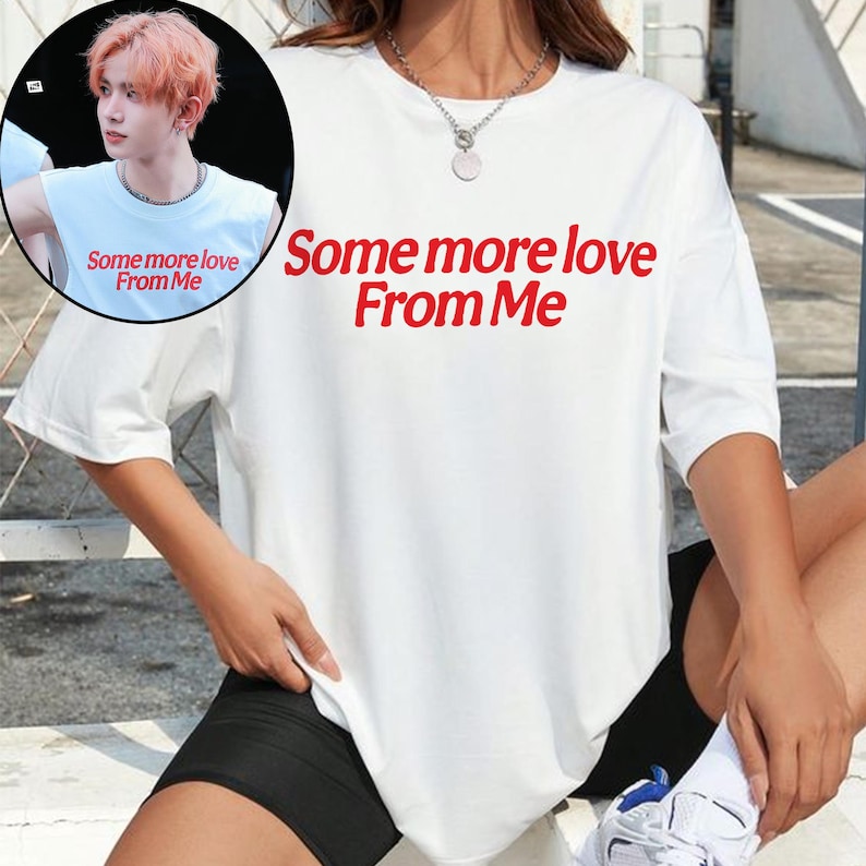 Enhypen Some More Love From Me Shirt Enhypen Love If You Say Shirt