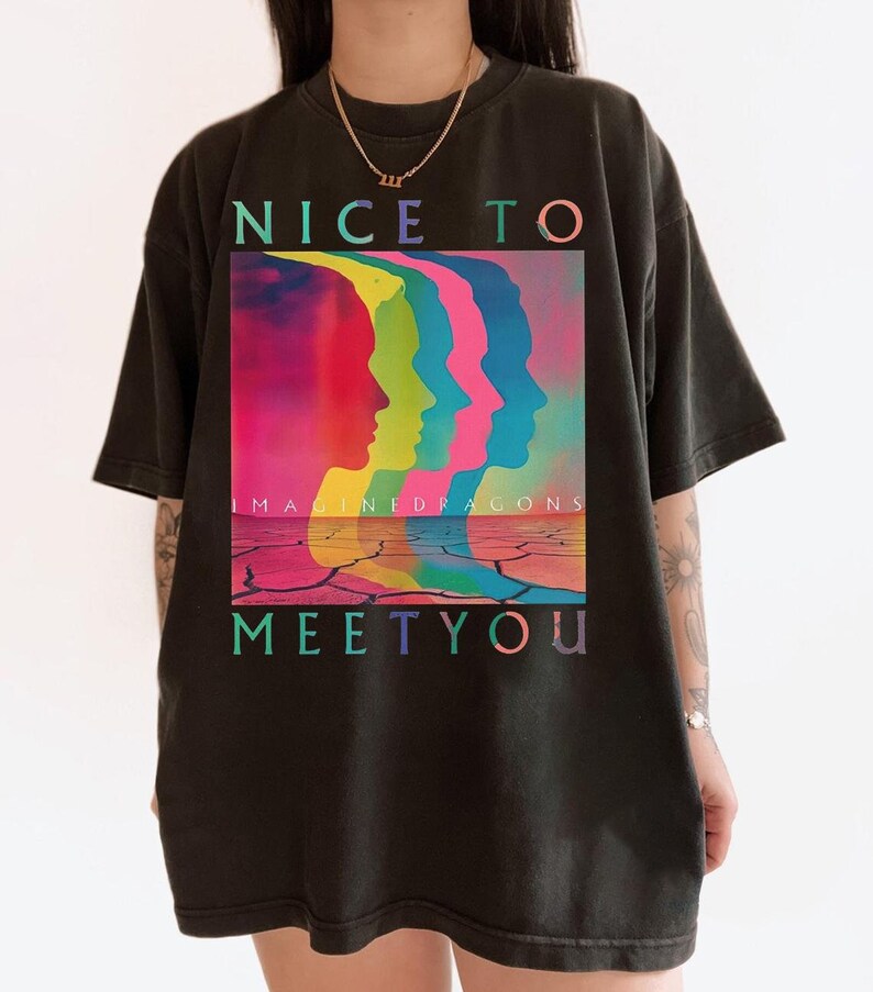 Nice To Meet You Imagine Dragons Shirt Imagine Dragons Shirt