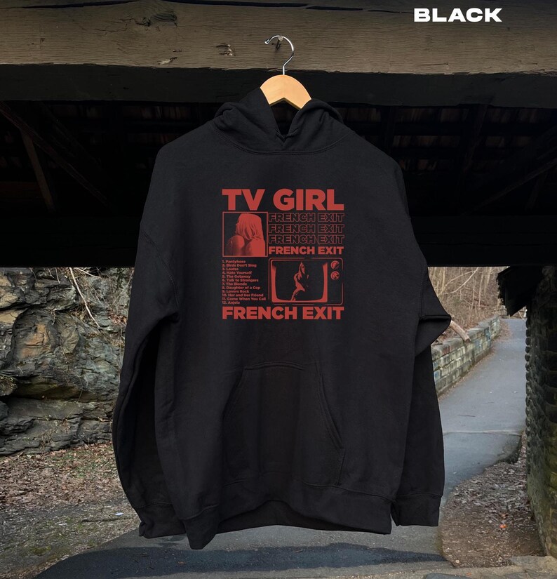 Tv Girl French Exit Hoodie Tv Girl Artist Hoodie
