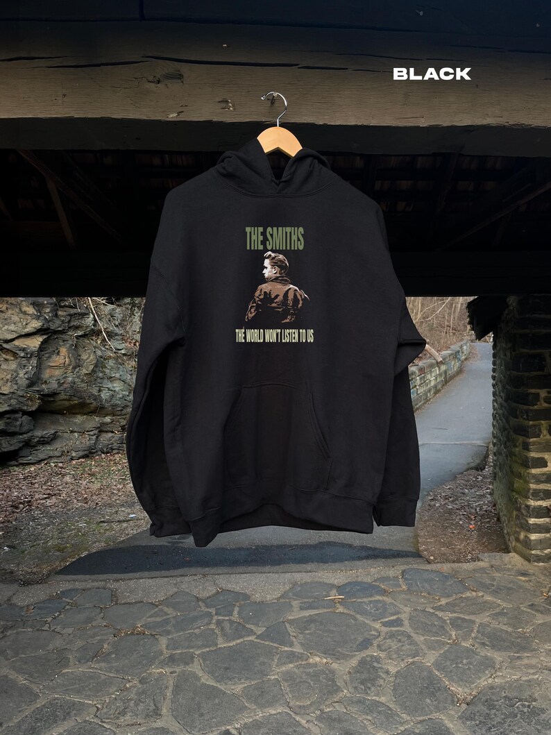 The Smiths The World Won'T Listen To Us Hoodie The Smiths Hoodie