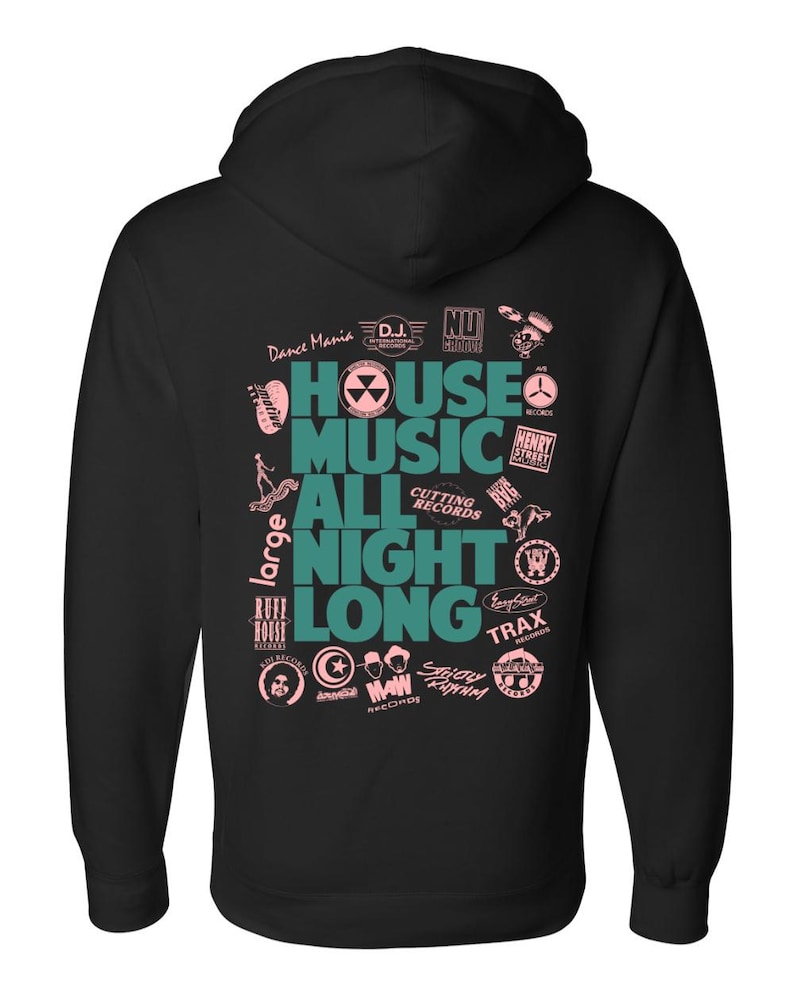 House Music All Night Long Hoodie