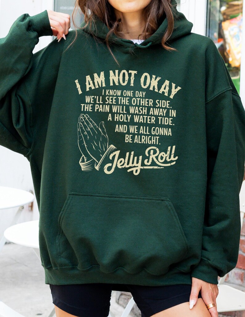 Jelly Roll Hoodie I Am Not Okay Hoodie