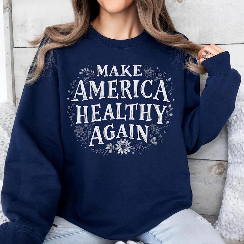 Make America Healthy Again Crewneck Sweatshirt For Women Wildflower Trust Farms Not Pharma Homestead Crunchy Libertarian Floral Unwoke Usa