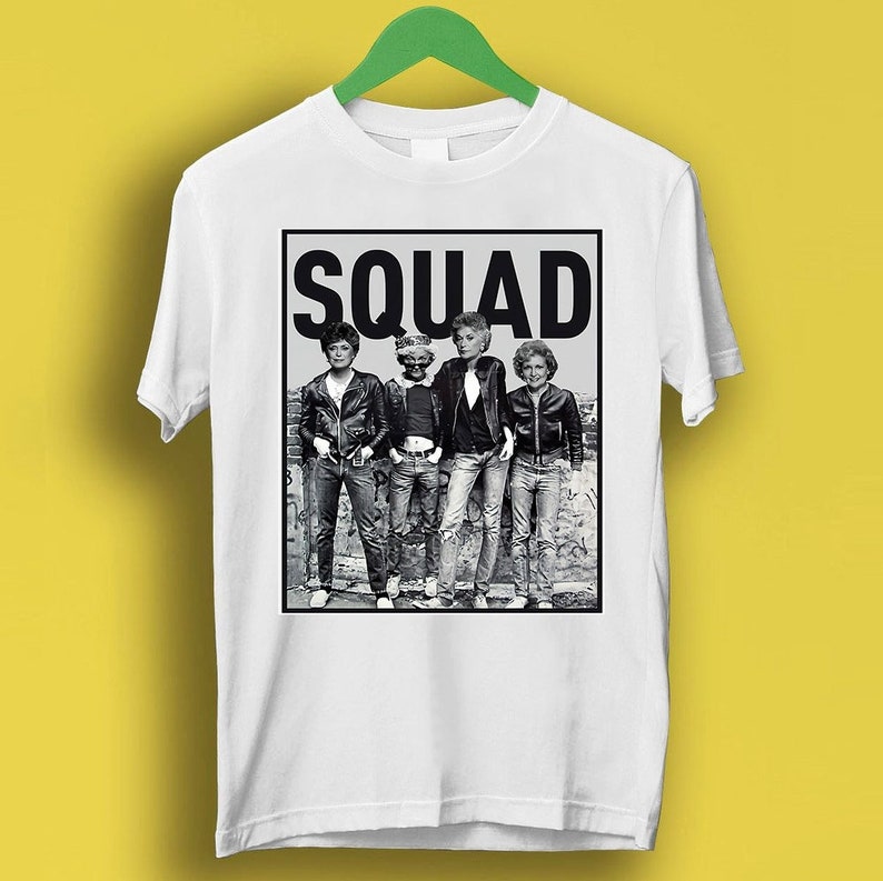 Golden Girls Squad 80S Sitcom Tv Show Dorothy Blanche Rose Sophia Meme Gift Funny Shirt P3213