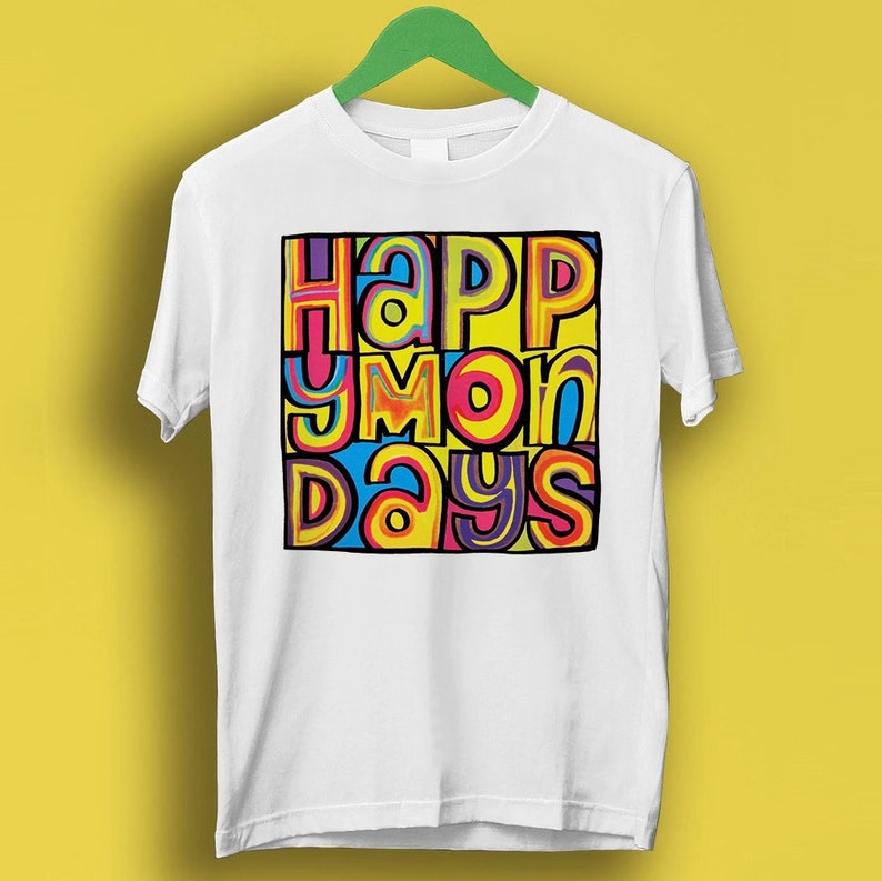 Happy Mondays Design Meme Gift Funny Style Gamer Cult Music Shirt Shirt P847