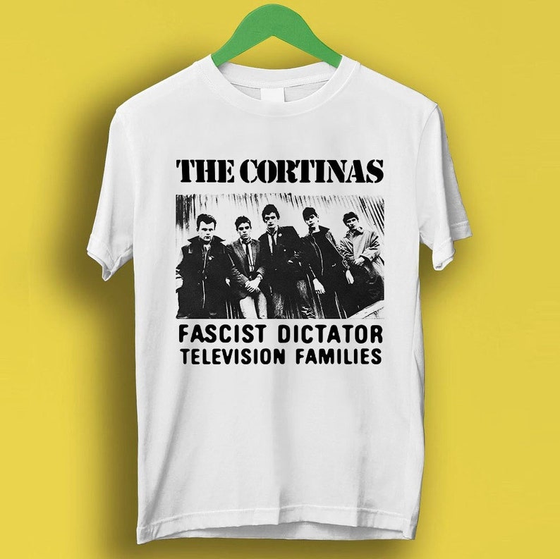 The Cortinas Fascist Dictator Television Families Meme Gift Funny Style Cult Music Shirt Shirt P7291