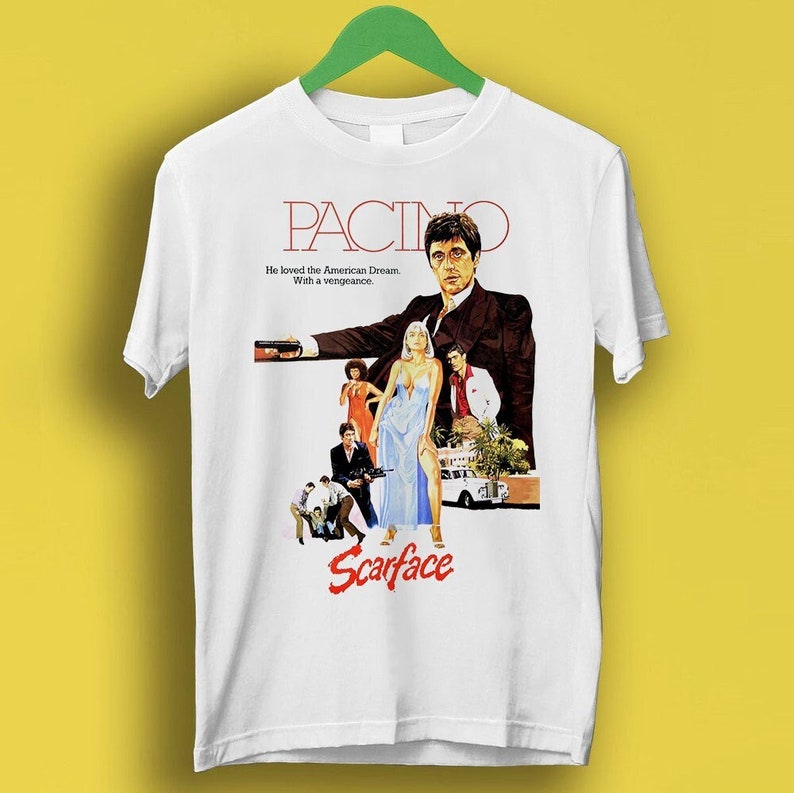 Scarface Al Pacino Gift Funny Meme Shirt Style Gamer Cult Movie Music Shirt P323