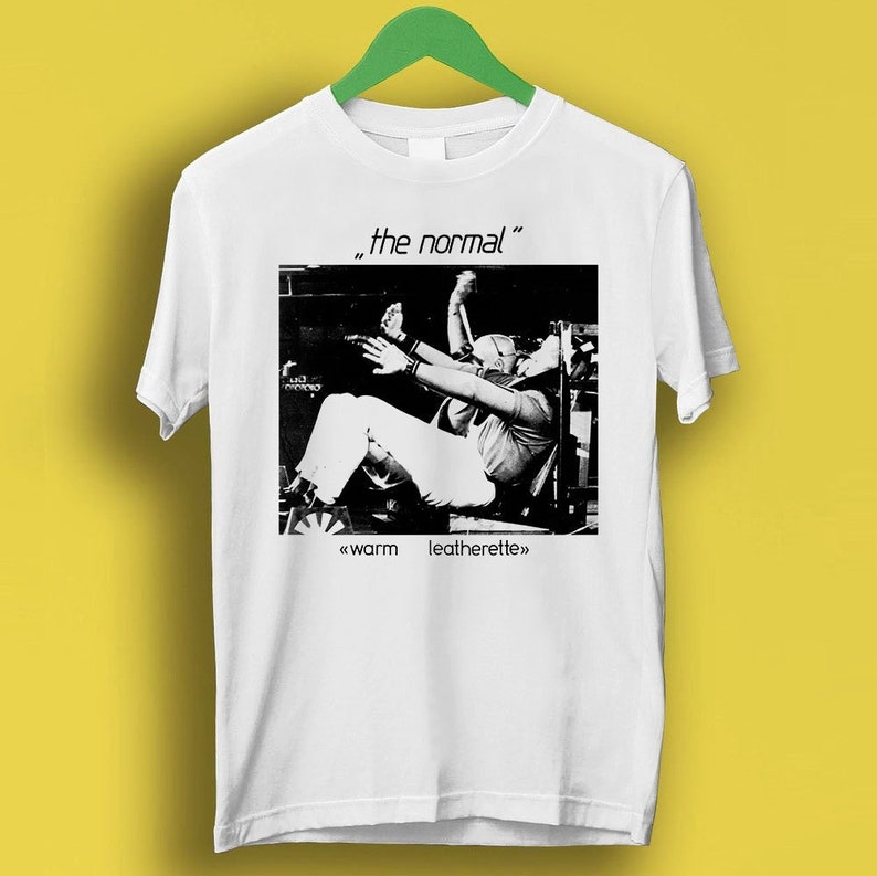 The Normal Warm Leatherette New Wave Meme Gift Funny Shirt Style Gamer Cult Music Shirt P1806