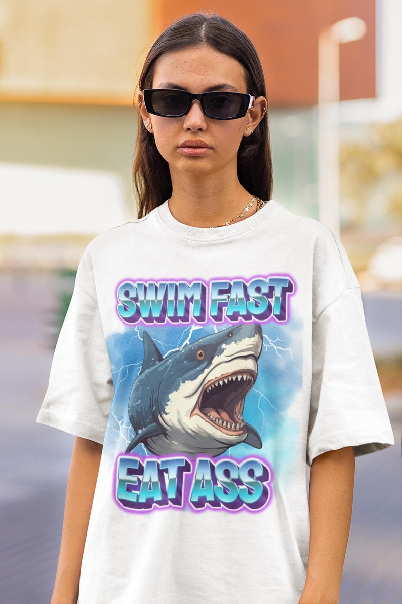 Swim Fast Eat Ass Shirt -Funny Shirt For Friends Funny 90S Graphic Shirt Meme Shirt