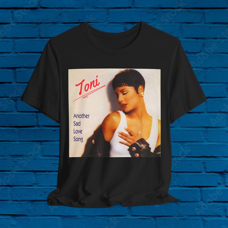Toni B Another Sad Love Song 90S R&B Shirt