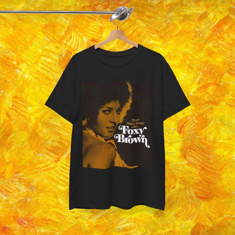 Foxy Brown! Pam Grier Blaxploitation Black Movies Shirt
