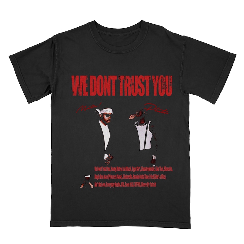 Metro Boomin Graphic Shirt Future Rap Shirt We Don Trust You Shirt