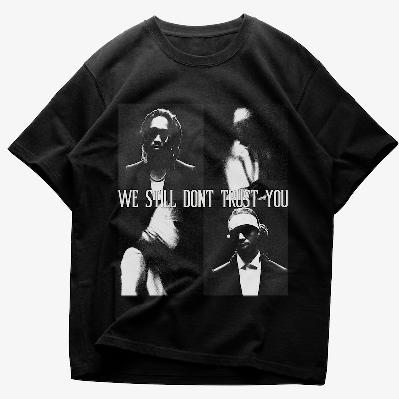 Metro Boomin And Future We Still Don'T Trust You Shirt, Album Shirt, Metro Boomin And Future Shirt