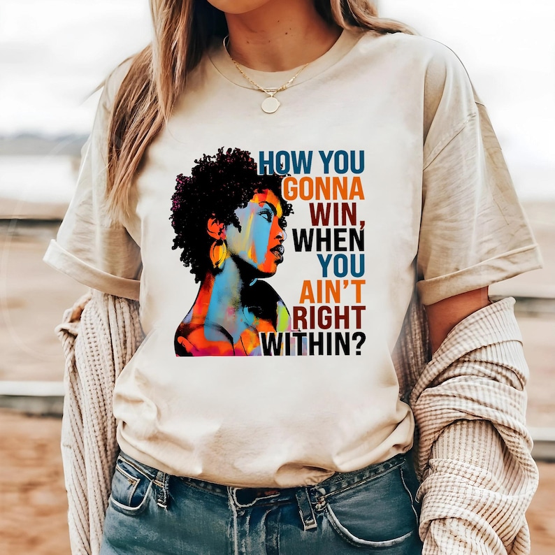 How You Gonna Win When You Ain'T Right Within Shirt Lauryn Hill Graphic Shirt