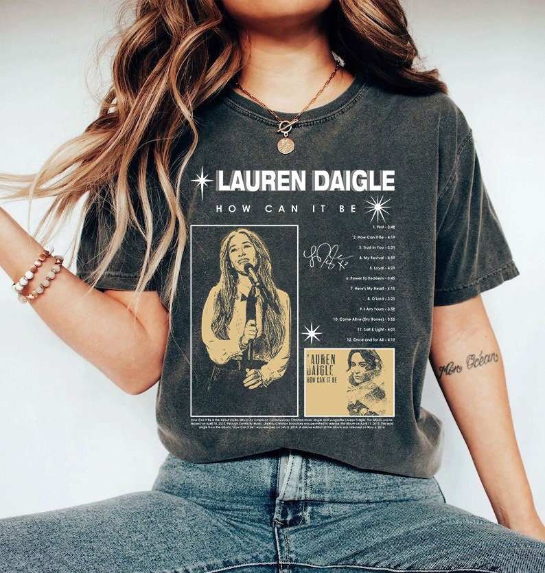 Lauren Daigle How Can It Be Shirt Lauren Daigle The Kaleidoscope Tour 2025 Shirt