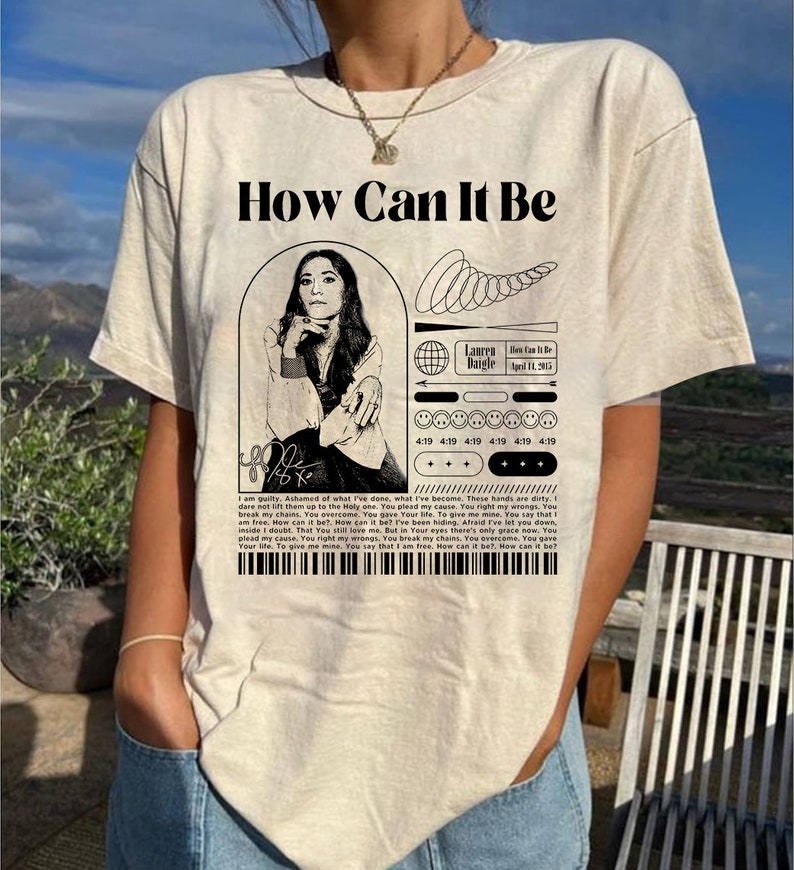 Lauren Daigle How Can It Be Shirt Lauren Daigle Shirt Thank I Do Tour Gift