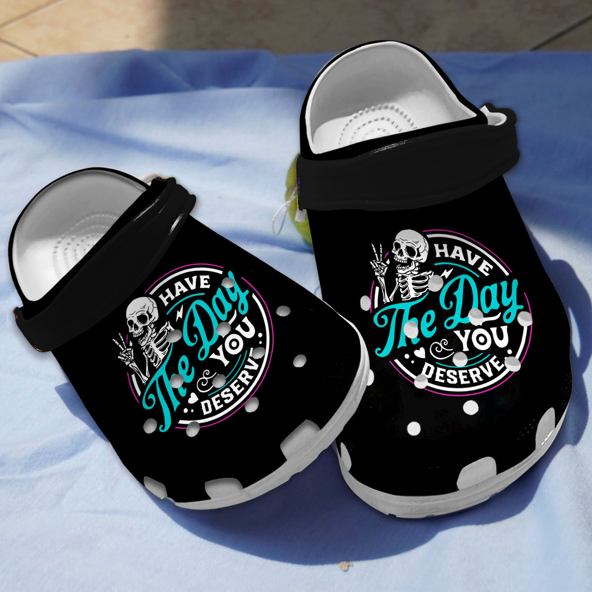 Water-proof Have The Day You Deserve Clogs For Kids & Adults For Men And Women Classic Crocs