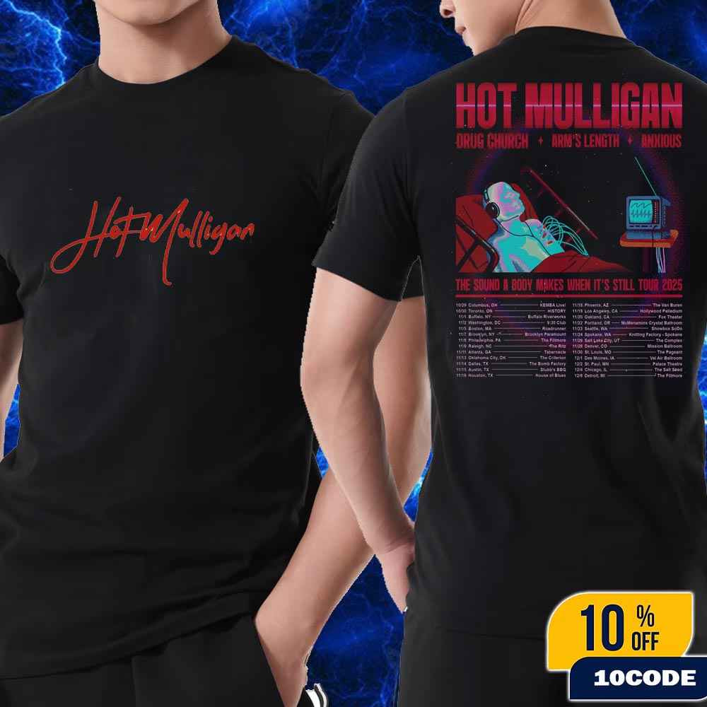 Hot Mulligan The Sound A Body Makes When It?? Syill Tour 2025 Shirt