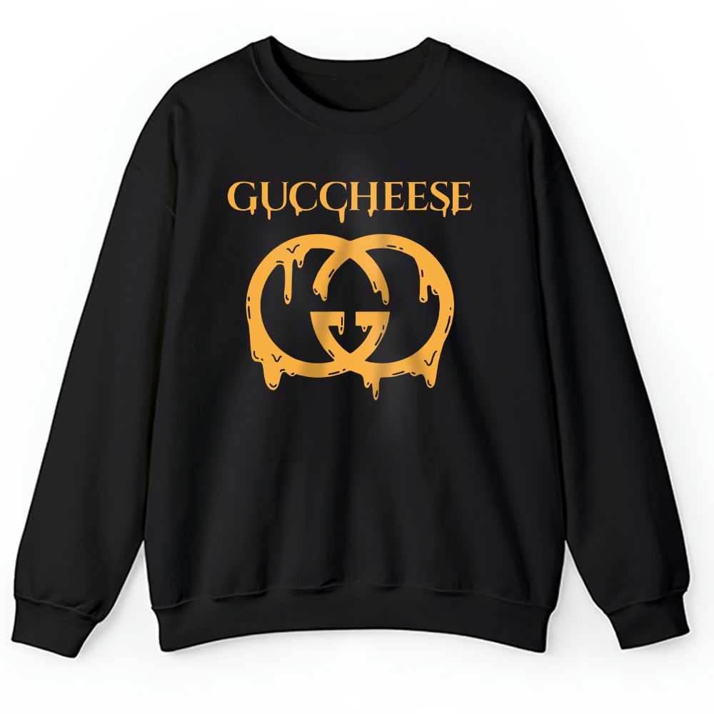 Guccheese Cheesy Gucc Gucci Unisex Sweatshirt BTN20097