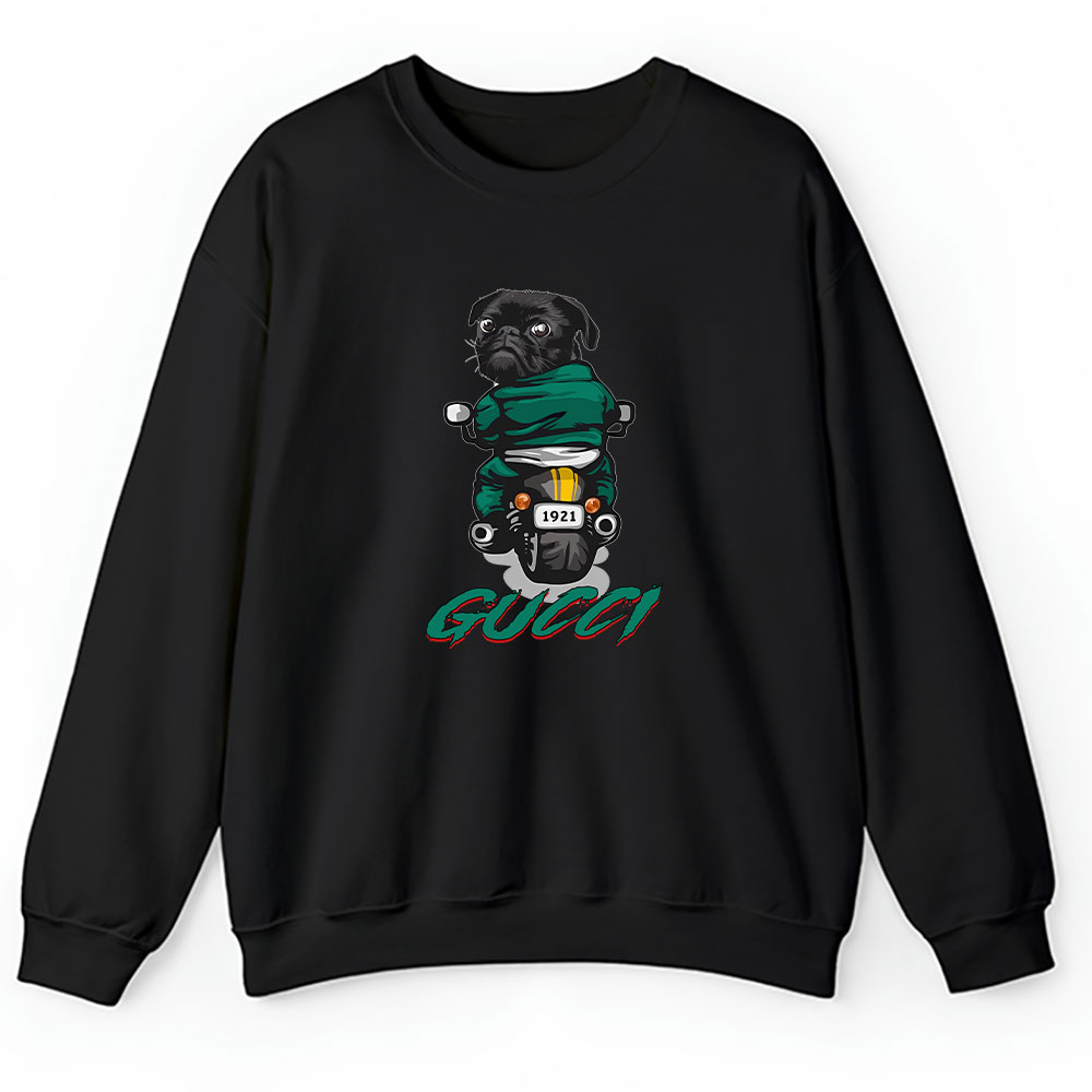 Pug Dog Riding A Motorcycle Gucci Brand Unisex Sweatshirt BTN6382