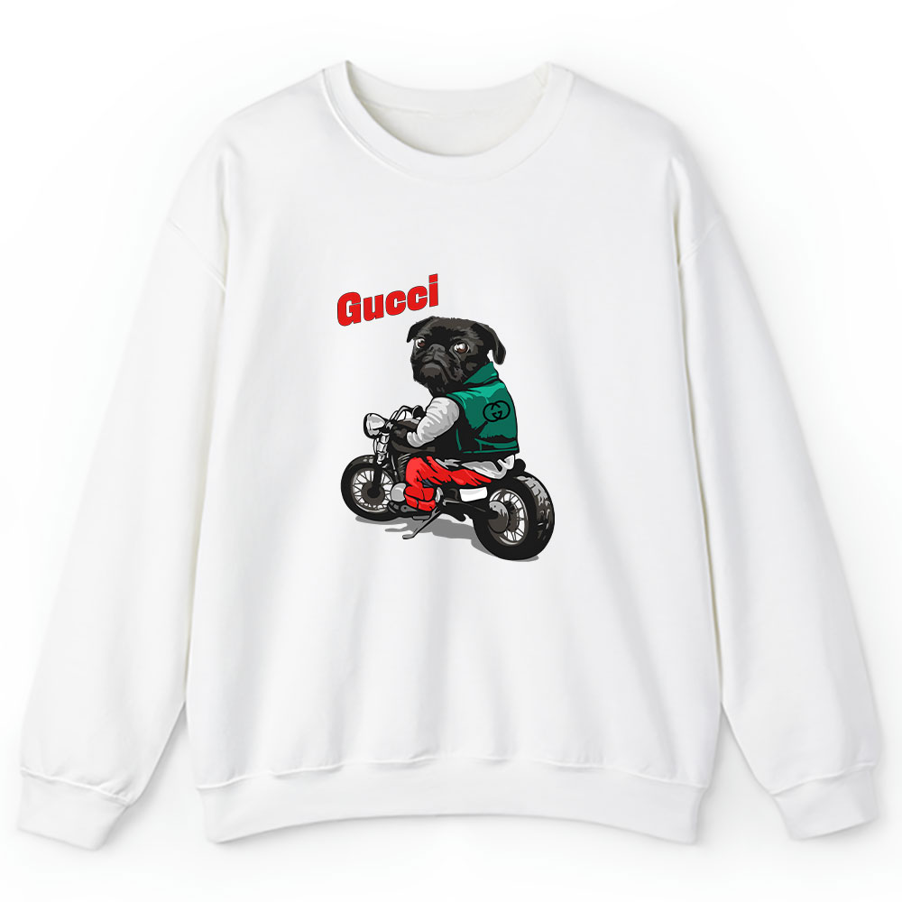 Pug Dog Riding A Motorcycle Gucci Brand Unisex Sweatshirt BTN6381