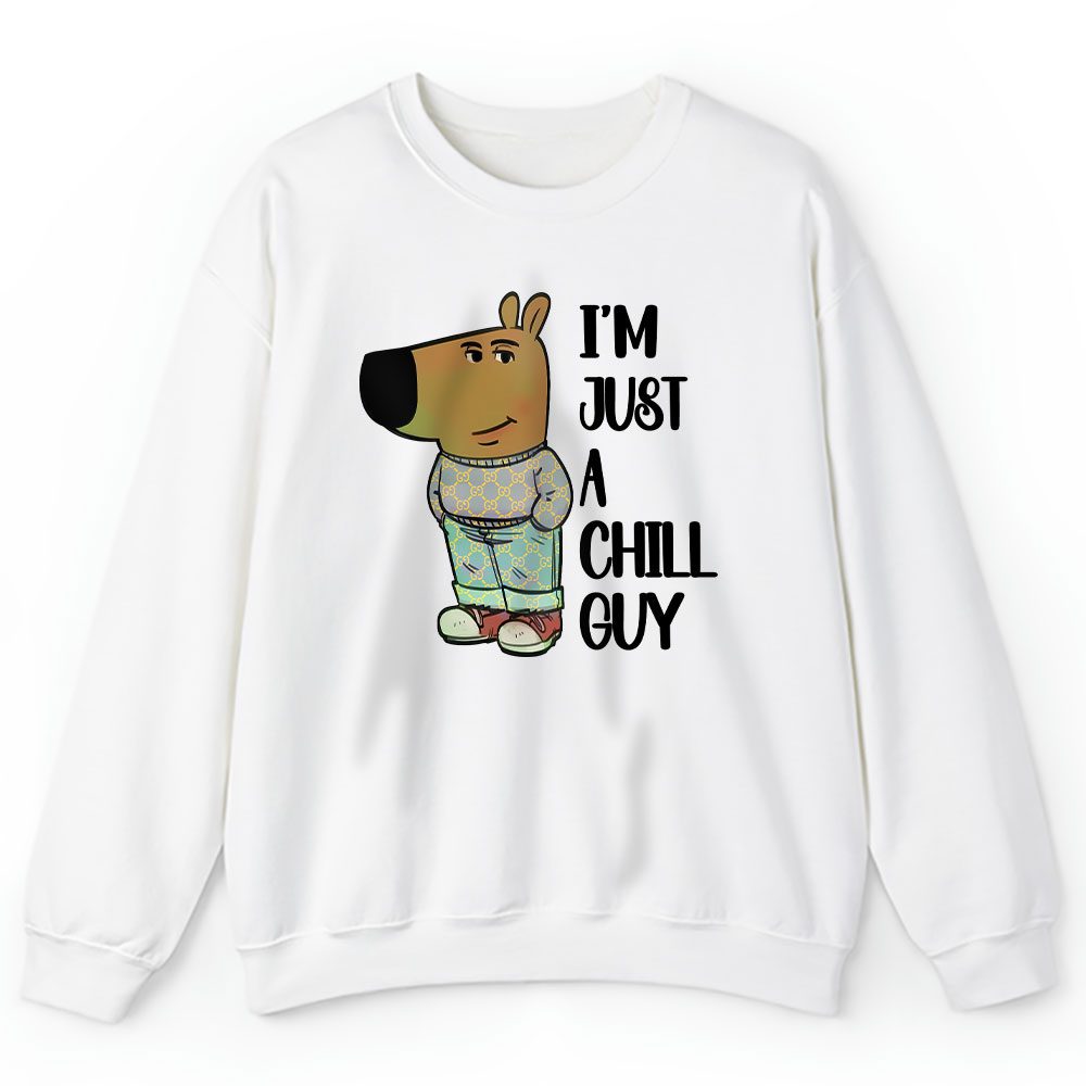 Im Just A Chill Guy Funny Gucci Unisex Sweatshirt BTN24364