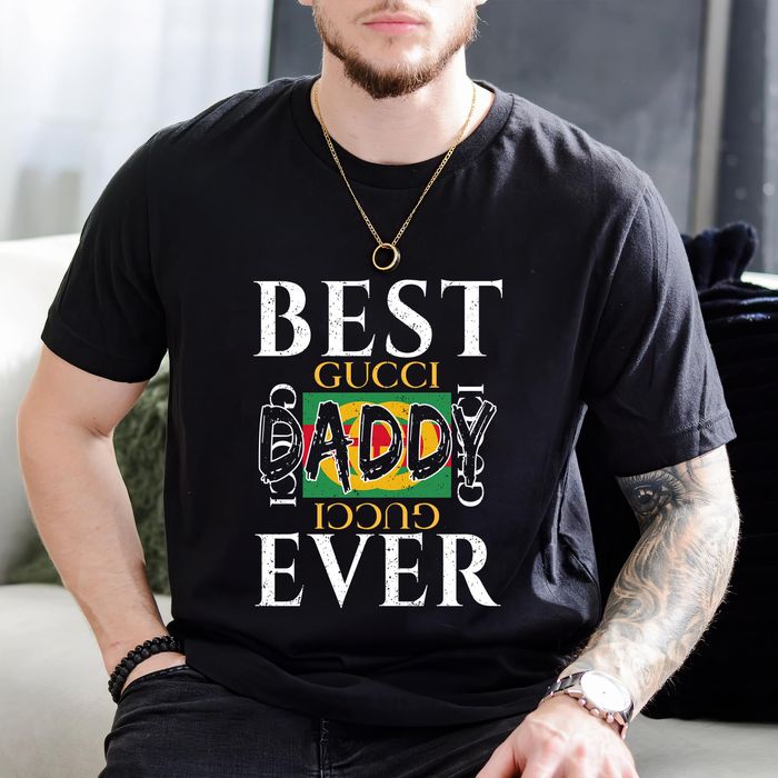 Gucci Fashion Daddy Ever FatherS Day Gift Unisex T-Shirt