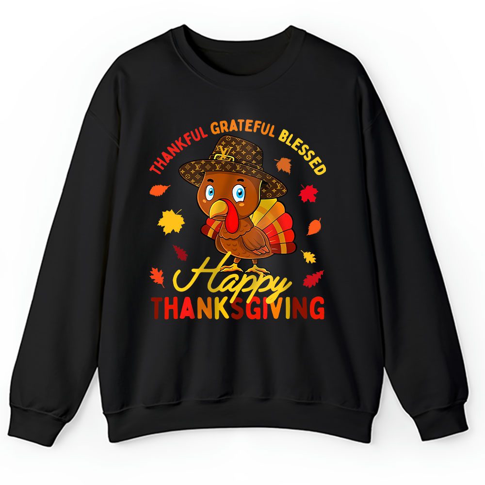 Thankful Grateful Blessed Thanksgiving Turkey Louis Vuitton Unisex Sweatshirt BTN18247
