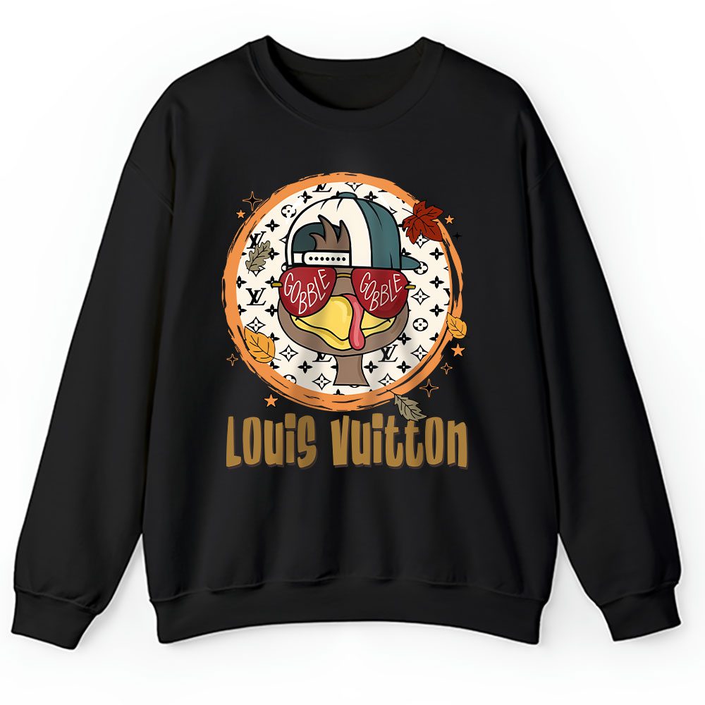 Gobble Turkey Boy Trendy Thanksgiving Louis Vuitton Unisex Sweatshirt BTN17740