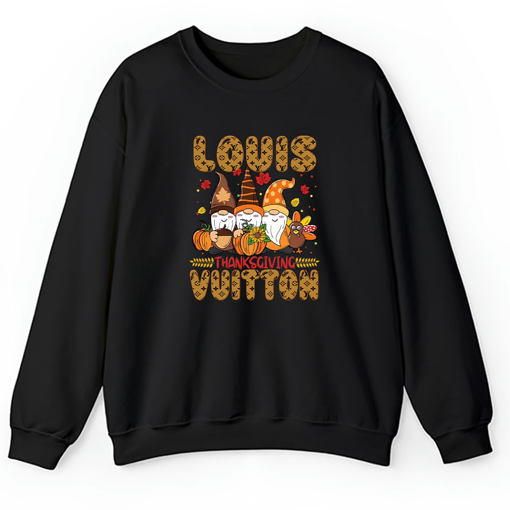 Happy Thanksgiving Chillin With My Dispatcher Gnomies Louis Vuitton Unisex Sweatshirt BTN13317