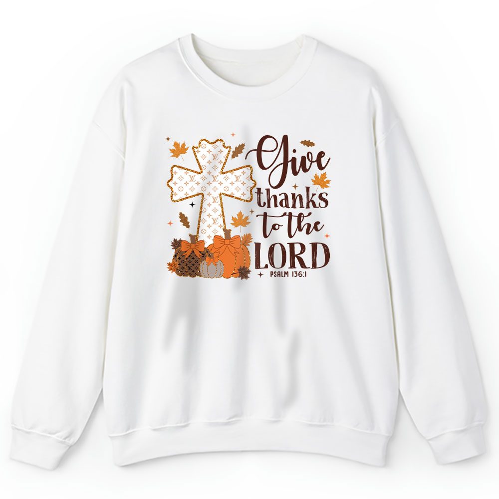 Give Thanks To The Lord Thanksgiving Coquette Louis Vuitton Unisex Sweatshirt BTN17746