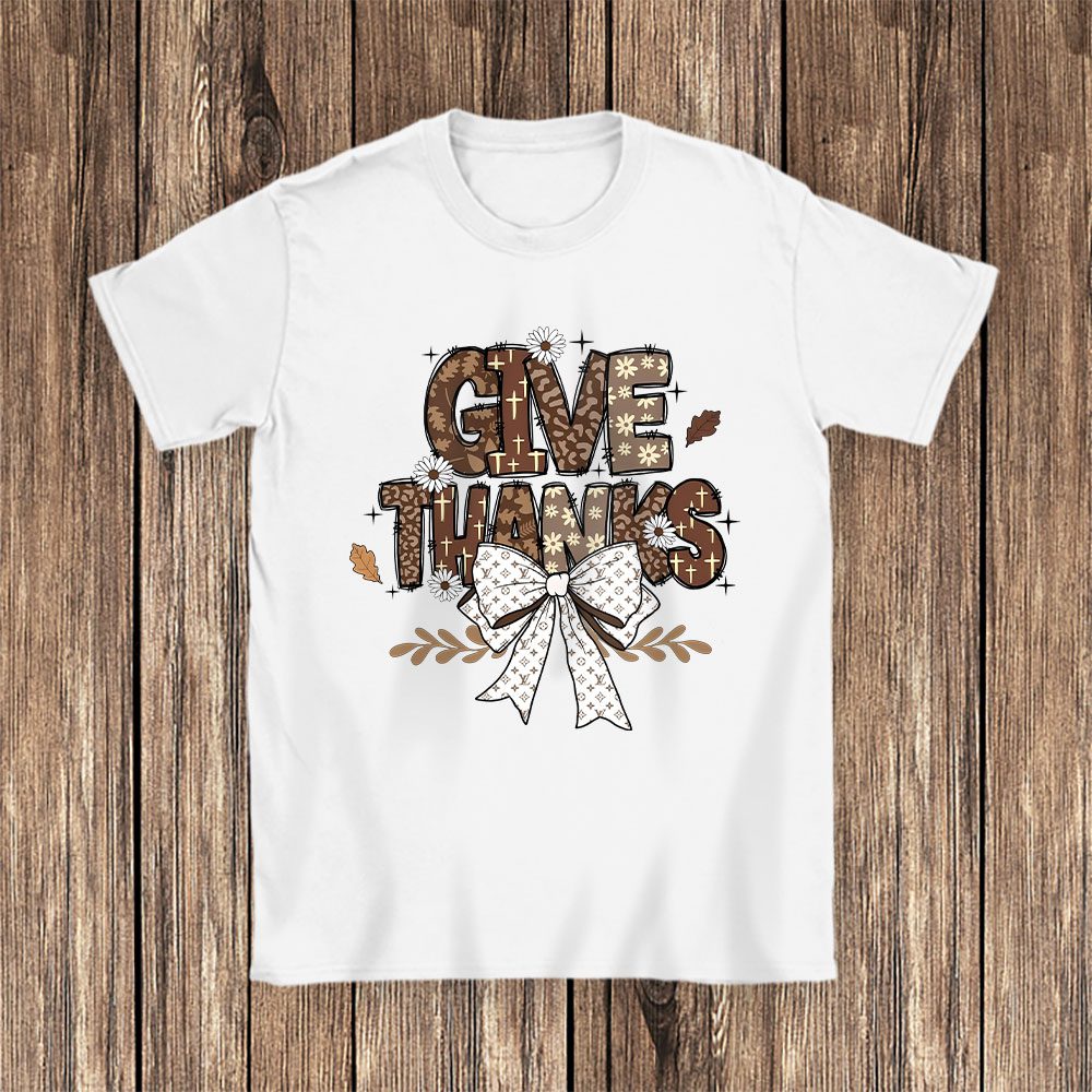 Give Thanks To The Lord Thanksgiving Coquette Louis Vuitton Unisex T-Shirt Cotton Tee BN17747