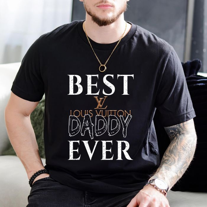 Louis Vuitton Daddy Ever FatherS Day Gift Unisex T-Shirt