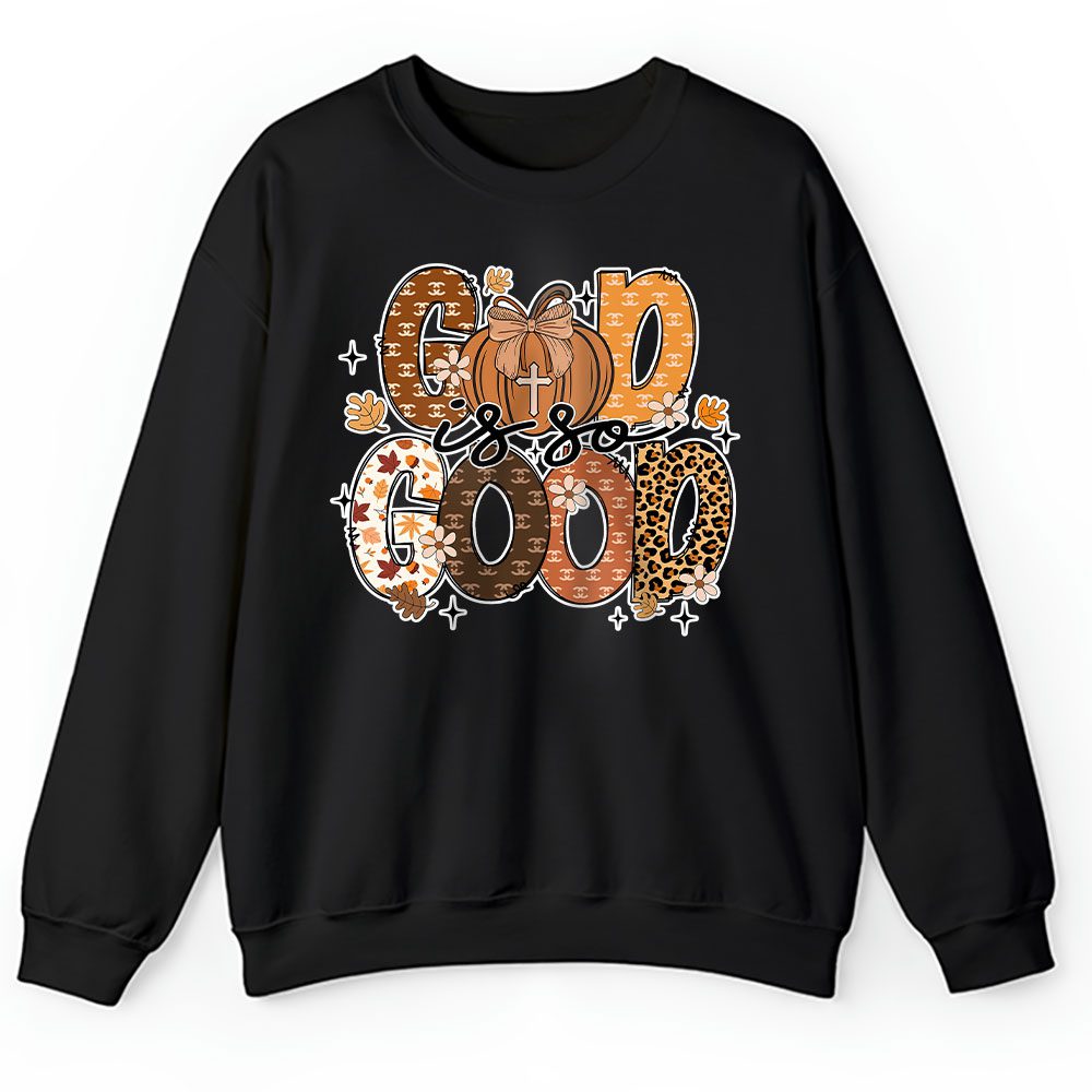 God Is So Good Fall Vibes Happy Thanksgiving Chanel Unisex Sweatshirt BTN19500