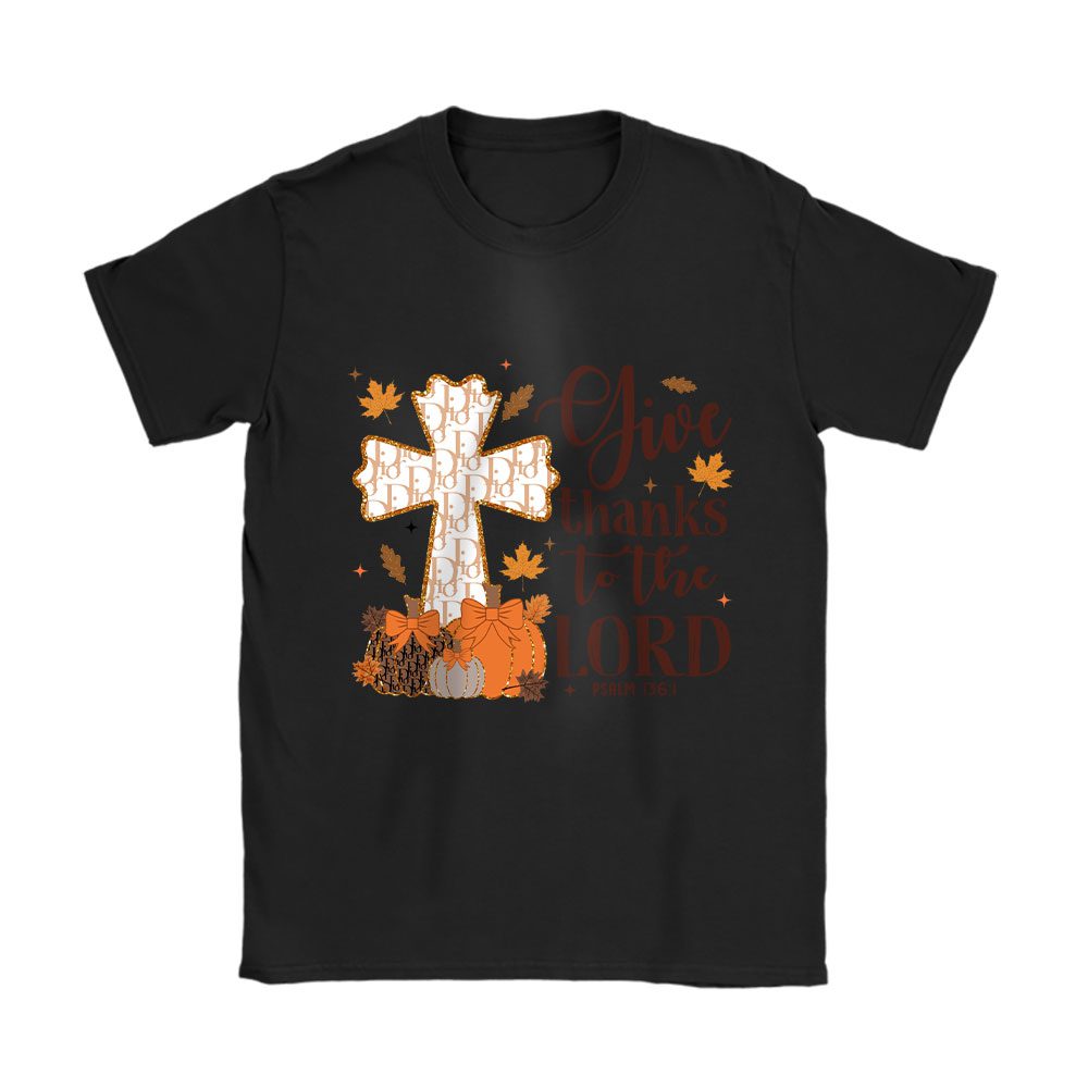 Give Thanks To The Lord Thanksgiving Coquette Dior Unisex T-Shirt Cotton Tee BTN18204