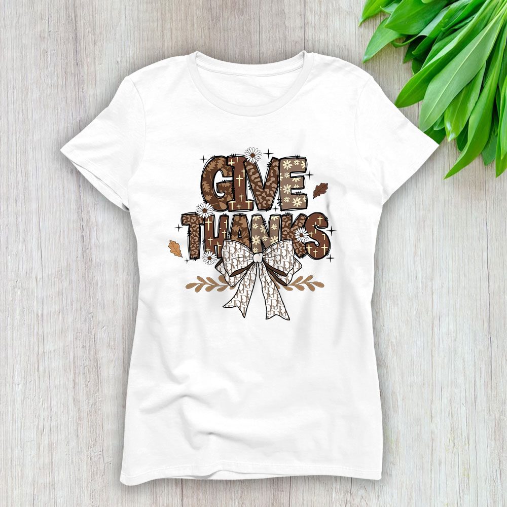 Give Thanks To The Lord Thanksgiving Coquette Dior Lady T-Shirt Women BTN17743